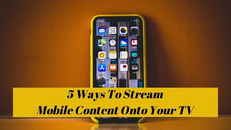 Stream Mobile Content Onto Your TV