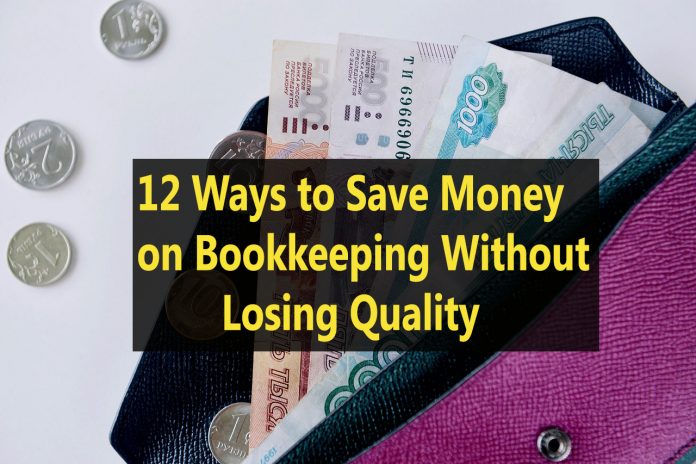 12 Ways to Save Money on Bookkeeping Without Losing Quality