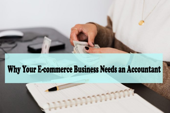 Reasons Why Your E-commerce Business Needs an Accountant