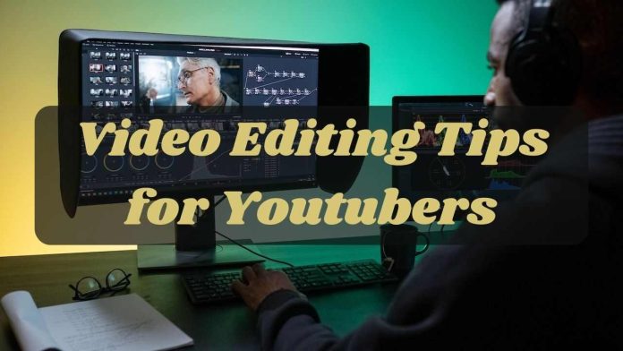 Video Editing Tips for Youtubers - video editing tips for beginners