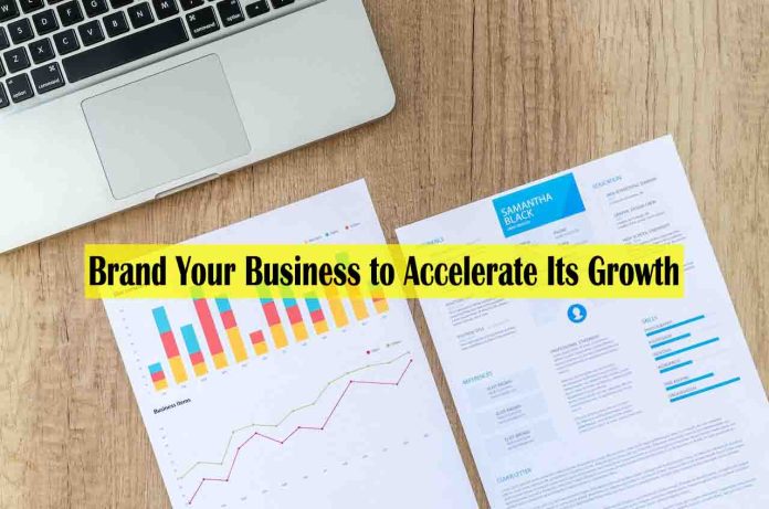Here Are 4 Ways How to Brand Your Business to Accelerate Its Growth - innovative ideas for company growth