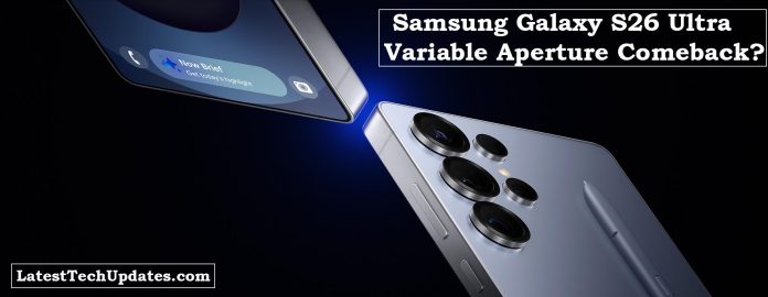 Samsung Galaxy S26 Ultra with a variable aperture camera system for enhanced photography.